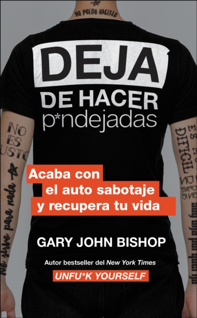 Stop Doing That Sh*t \ Deja de hacer p*ndejadas (Spanish edition) : Acaba con el auto sabotaje y recupera tu vida, EPUB eBook