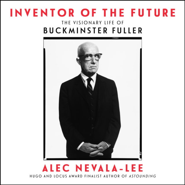 Inventor of the Future : The Visionary Life of Buckminster Fuller, eAudiobook MP3 eaudioBook