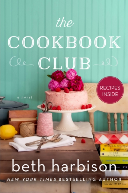 The Cookbook Club : A Novel of Food and Friendship, Paperback / softback Book