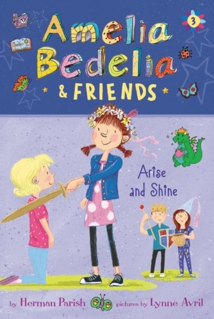 Amelia Bedelia & Friends #3: Amelia Bedelia & Friends Arise and Shine, Paperback / softback Book