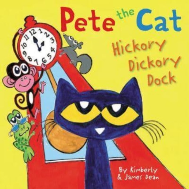 Pete the Cat: Hickory Dickory Dock, Hardback Book