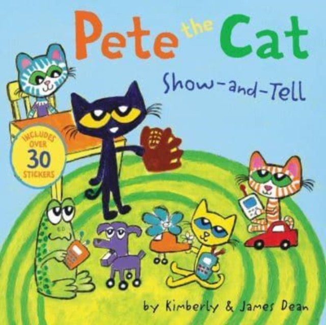 Pete the Cat: Show-and-Tell : Includes Over 30 Stickers!, Paperback / softback Book