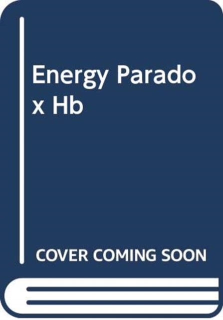 The Energy Paradox : What to Do When Your Get-Up-and-Go Has Got Up and Gone, Hardback Book
