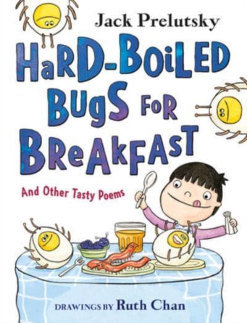 Hard-Boiled Bugs for Breakfast : And Other Tasty Poems, Paperback / softback Book