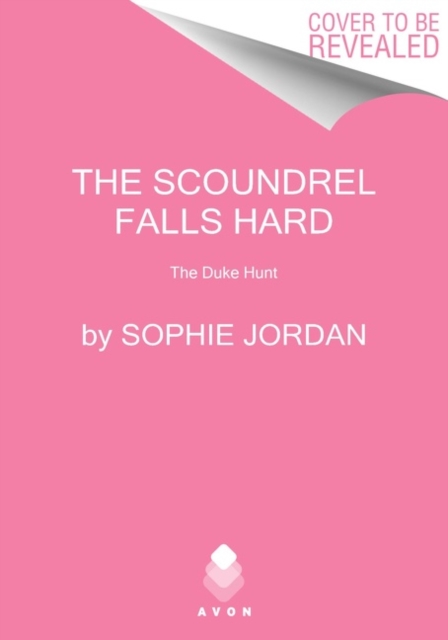 The Scoundrel Falls Hard : The Duke Hunt, Paperback / softback Book