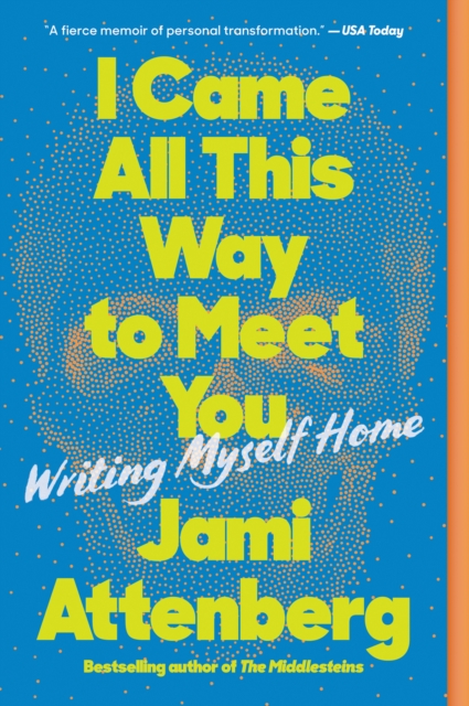 I Came All This Way to Meet You : Writing Myself Home, EPUB eBook