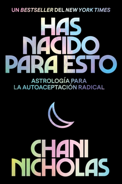 You Were Born for This \ Has nacido para esto (Spanish edition) : Astrologia para la autoaceptacion radical, EPUB eBook