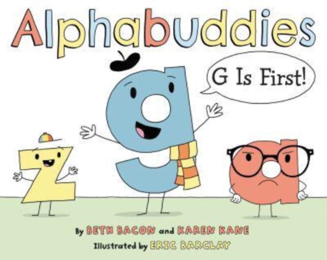 Alphabuddies: G Is First!, Hardback Book