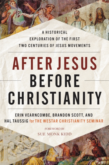 After Jesus Before Christianity : A Historical Exploration of the First Two Centuries of Jesus Movements, EPUB eBook