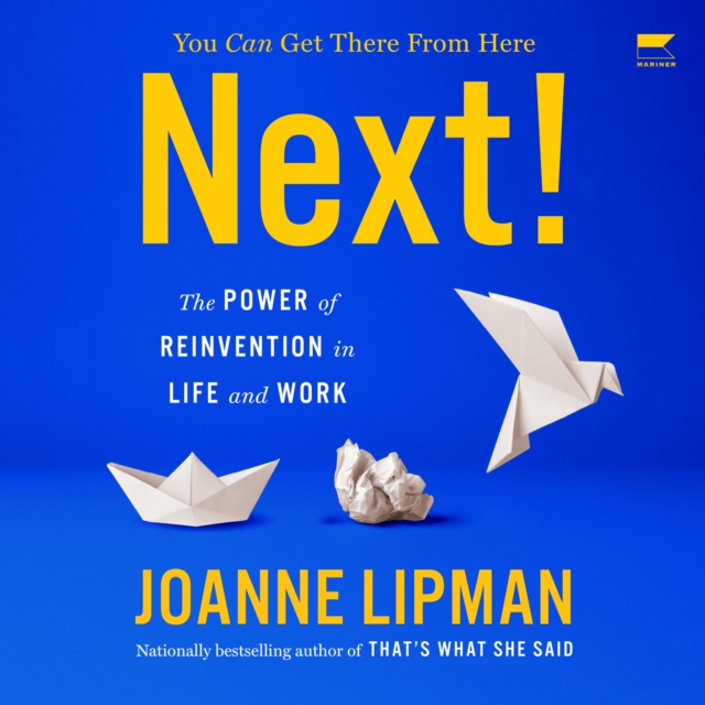 Next! : The Power of Reinvention in Life and Work, eAudiobook MP3 eaudioBook