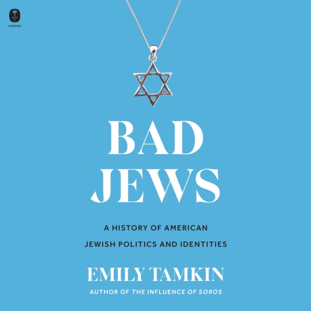 Bad Jews : A History of American Jewish Politics and Identities, eAudiobook MP3 eaudioBook