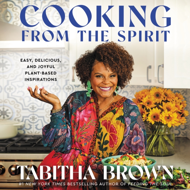 Cooking from the Spirit : Easy, Delicious, and Joyful Plant-Based Inspirations, eAudiobook MP3 eaudioBook