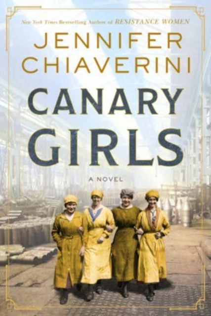 Canary Girls : A Novel, Hardback Book