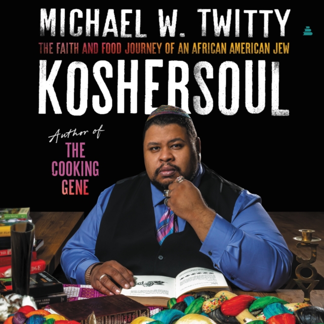 Koshersoul : The Faith and Food Journey of an African American Jew, eAudiobook MP3 eaudioBook