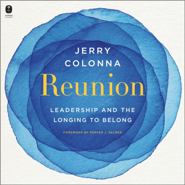 Reunion : Leadership and the Longing to Belong, eAudiobook MP3 eaudioBook