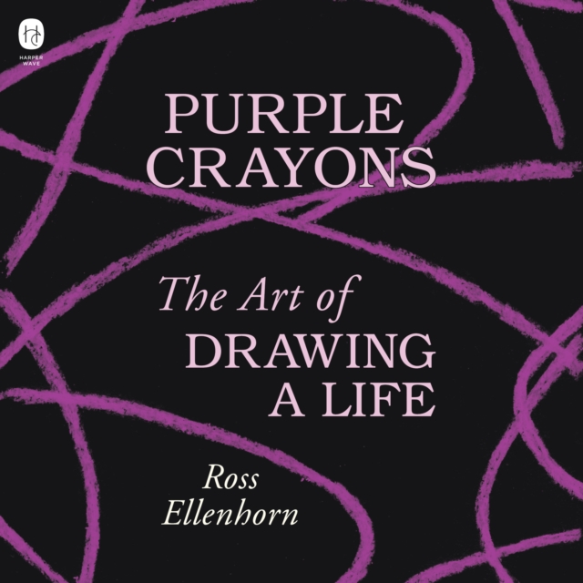 Purple Crayons : The Art of Drawing a Life, eAudiobook MP3 eaudioBook