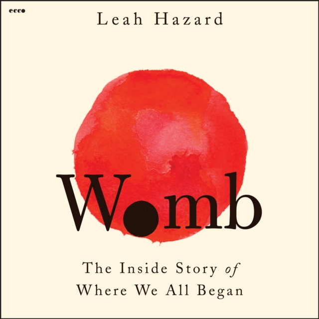 Womb : The Inside Story of Where We All Began, eAudiobook MP3 eaudioBook