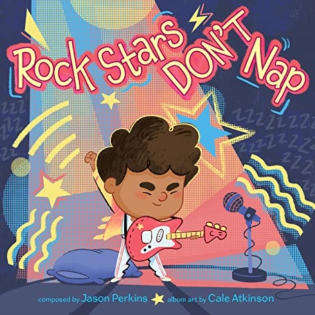 Rock Stars Don’t Nap, Hardback Book