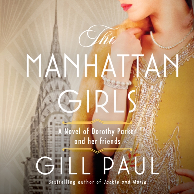 The Manhattan Girls : A Novel of Dorothy Parker and Her Friends, eAudiobook MP3 eaudioBook
