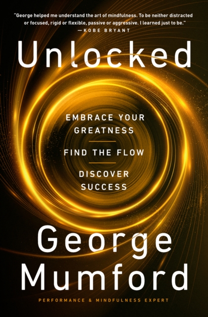 Unlocked : Embrace Your Greatness, Find the Flow, Discover Success, EPUB eBook