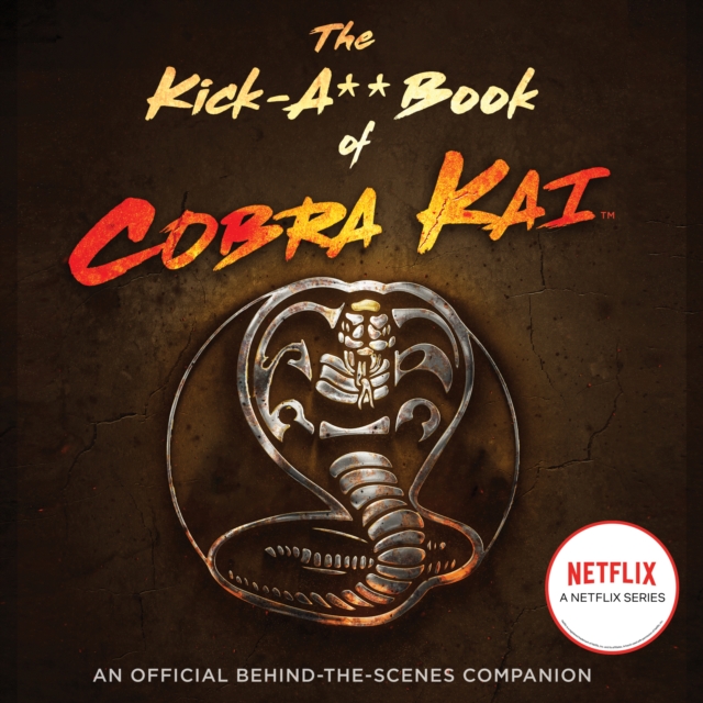 The Kick-A** Book of Cobra Kai : An Official Behind-the-Scenes Companion, eAudiobook MP3 eaudioBook