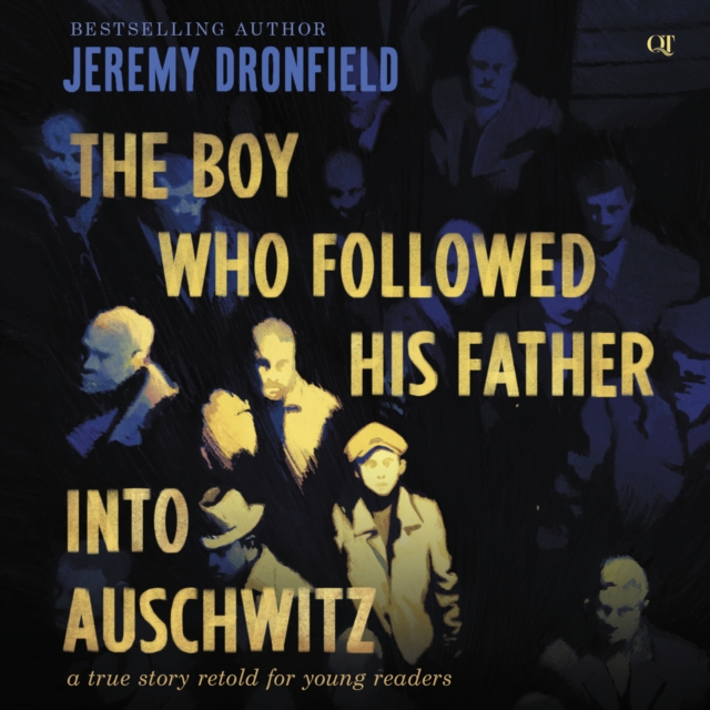 The Boy Who Followed His Father into Auschwitz : A True Story Retold for Young Readers, eAudiobook MP3 eaudioBook