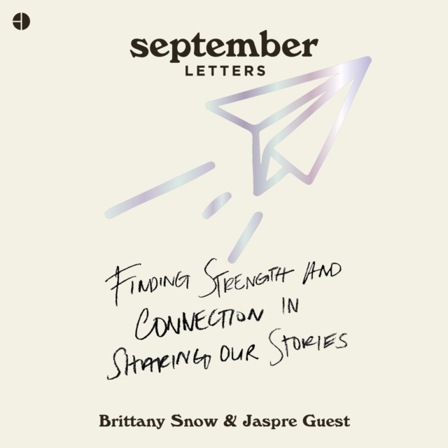 September Letters : Finding Strength and Connection in Sharing Our Stories, eAudiobook MP3 eaudioBook
