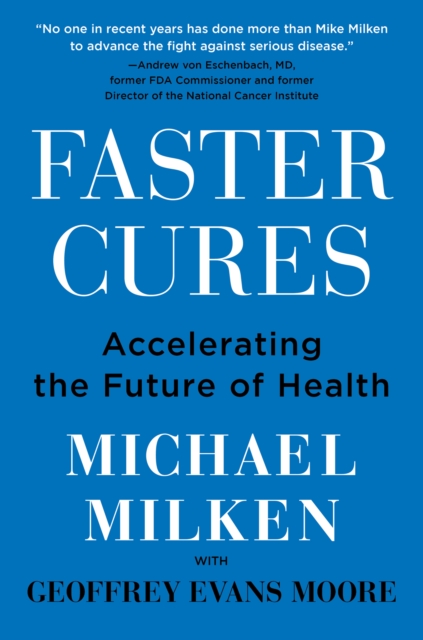 Faster Cures : Accelerating the Future of Health, EPUB eBook