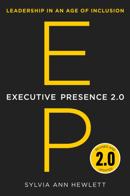 Executive Presence 2.0 : Leadership in an Age of Inclusion, EPUB eBook