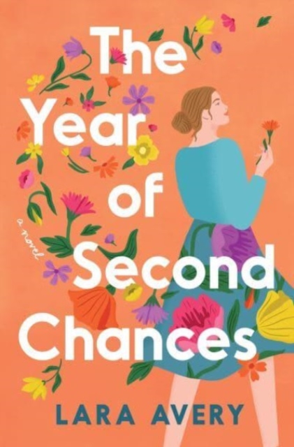 The Year of Second Chances : A Novel, Hardback Book