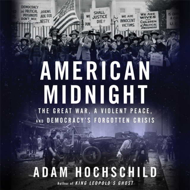 American Midnight : The Great War, a Violent Peace, and Democracy’s Forgotten Crisis, eAudiobook MP3 eaudioBook