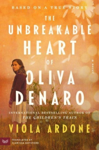 The Unbreakable Heart of Oliva Denaro : A Novel, Paperback / softback Book