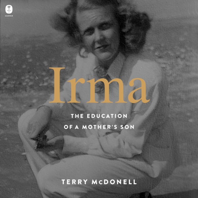 Irma : The Education of a Mother's Son, eAudiobook MP3 eaudioBook