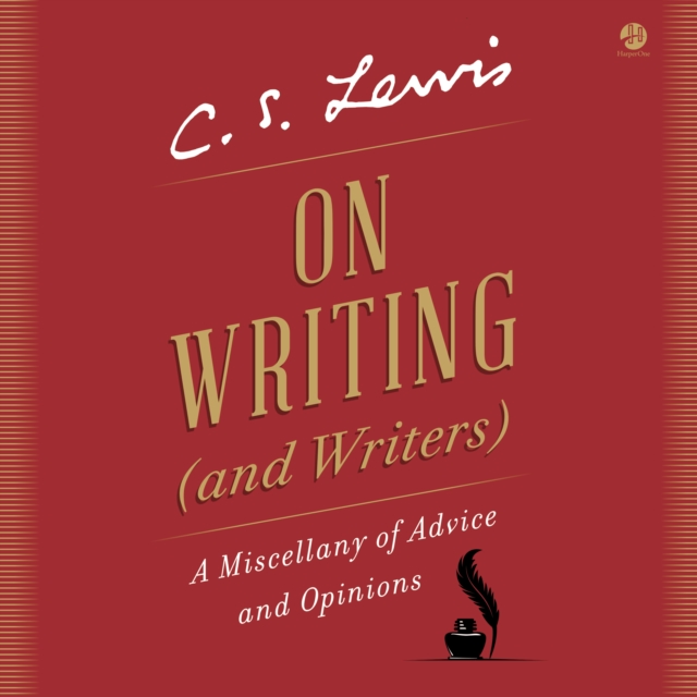 On Writing (and Writers) : A Miscellany of Advice and Opinions, eAudiobook MP3 eaudioBook