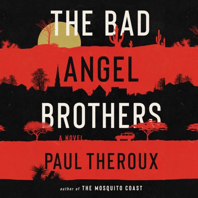 The Bad Angel Brothers : A Novel, eAudiobook MP3 eaudioBook