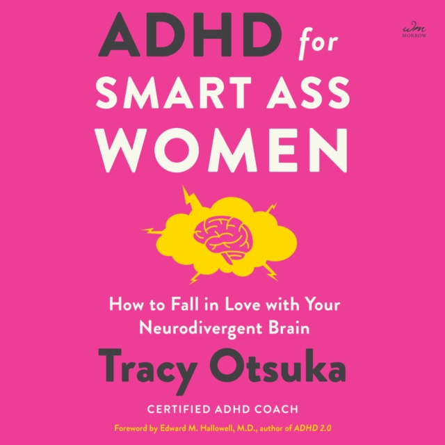 ADHD for Smart Ass Women : How to Fall in Love with Your Neurodivergent Brain, eAudiobook MP3 eaudioBook