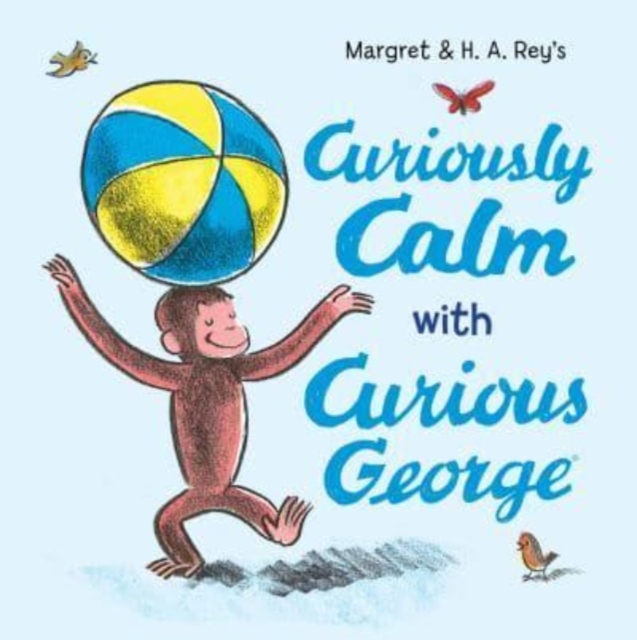 Curiously Calm with Curious George, Hardback Book