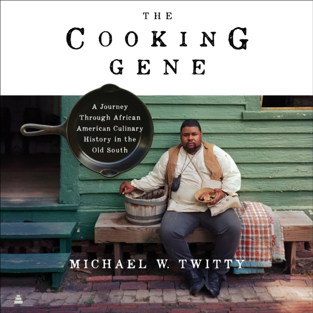 The Cooking Gene : A Journey Through African American Culinary History in the Old South, eAudiobook MP3 eaudioBook