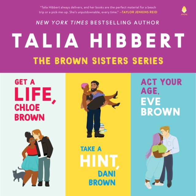 Talia Hibbert's Brown Sisters Book Set : Get a Life Chloe Brown, Take a Hint Dani Brown, Act Your Age Eve Brown, eAudiobook MP3 eaudioBook