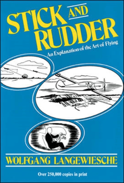 Stick and Rudder: An Explanation of the Art of Flying, Hardback Book