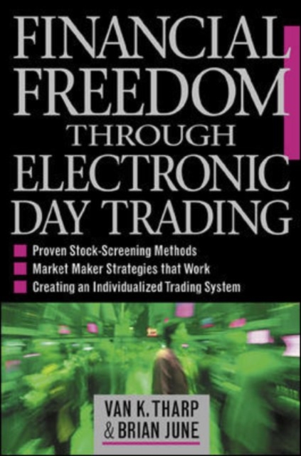 Financial Freedom Through Electronic Day Trading, Hardback Book