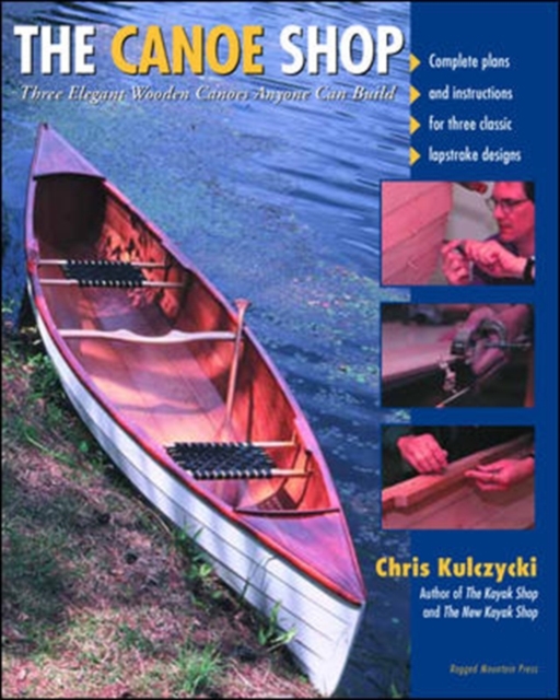 The Canoe Shop: Three Elegant Wooden Canoes Anyone Can Build, Paperback / softback Book