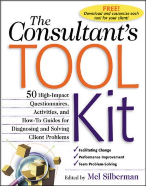 The Consultant's Toolkit: 45 High-Impact Questionnaires, Activities, and How-To Guides for Diagnosing and Solving Client Problems : High-Impact Questionnaires, Activities and How-to Guides for Diagnos, EPUB eBook