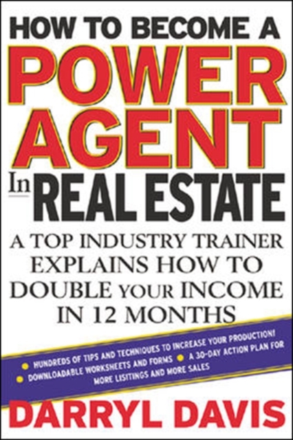 How To Become a Power Agent in Real Estate : A Top Industry Trainer Explains How to Double Your Income in 12 Months, PDF eBook