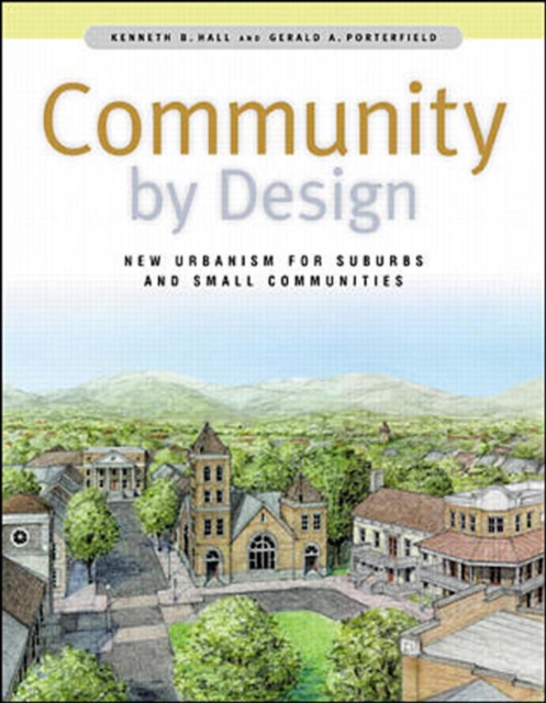 Community By Design: New Urbanism for Suburbs and Small Communities, PDF eBook