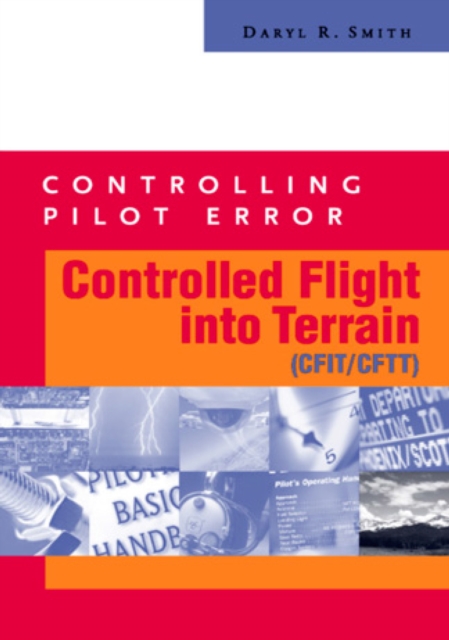 Controlling Pilot Error: Controlled Flight Into Terrain (CFIT/CFTT), PDF eBook