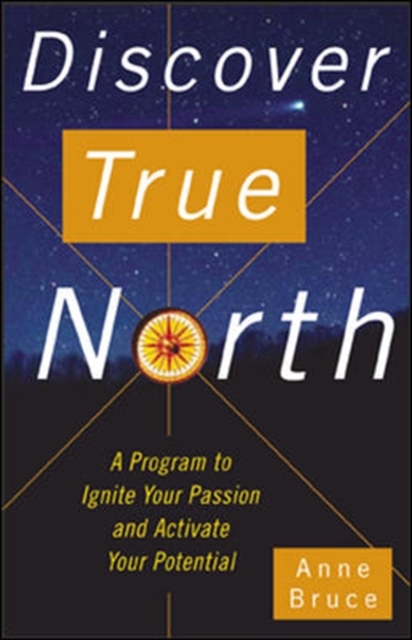 Discover True North : A Program to Ignite Your Passion and Activate Your Potential, PDF eBook