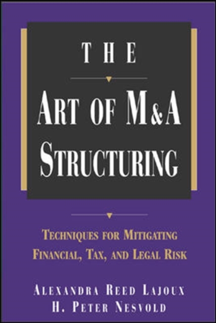 The Art of M&A Structuring : Techniques for Mitigating Financial, Tax and Legal Risk, PDF eBook