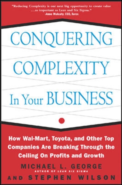 Conquering Complexity in Your Business: How Wal-Mart, Toyota, and Other Top Companies Are Breaking Through the Ceiling on Profits and Growth : How Wal-Mart, Toyota, and Other Top Companies Are Breakin, EPUB eBook