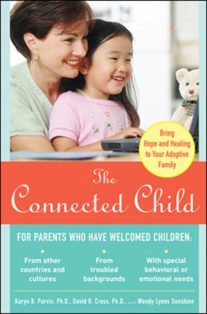 The Connected Child: Bring Hope and Healing to Your Adoptive Family, Paperback / softback Book